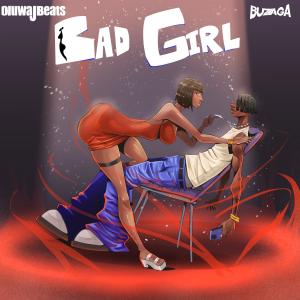 收聽OluwaJBeats的BAD Girl歌詞歌曲