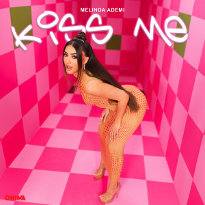 Listen to Kiss Me song with lyrics from Melinda Ademi
