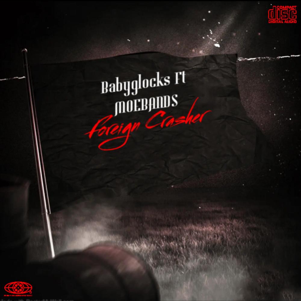 Foreign Crasher (feat. MOE Bands) (Explicit)