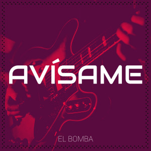 Album Avísame (Explicit) from El Bomba