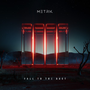 อัลบัม Fall To The Dust ศิลปิน Metrik