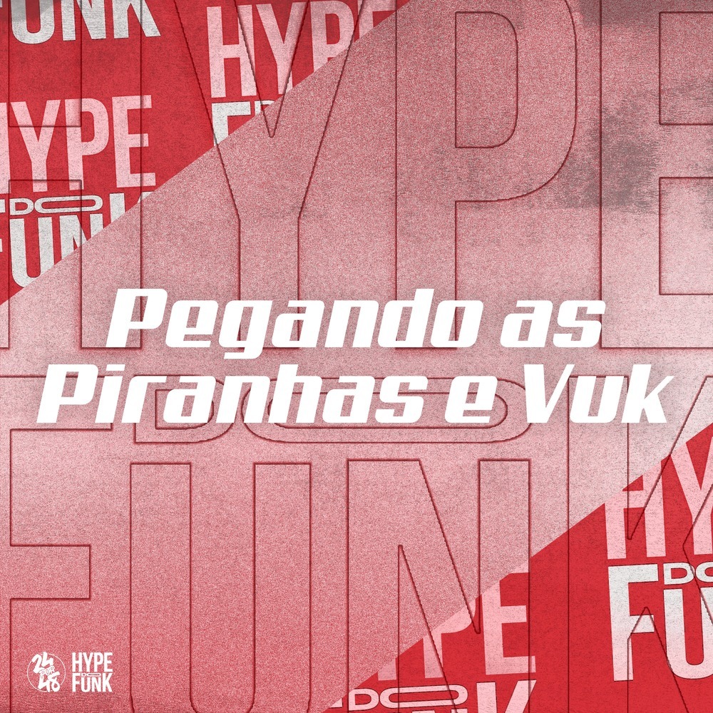 Pegando as Piranhas e Vuk (Explicit)