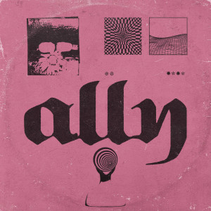 ดาวน์โหลดและฟังเพลง Ally พร้อมเนื้อเพลงจาก prodbyGeekz
