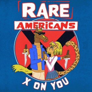 Rare Americans的專輯X on You (Explicit)