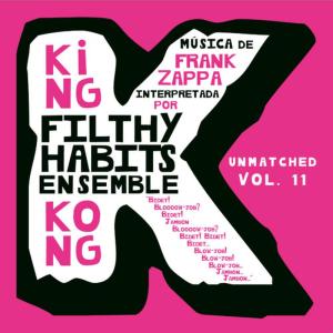 收聽Filthy Habits Ensemble的King Kong歌詞歌曲