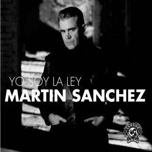Album Yo Soy la Ley oleh Martin Sánchez