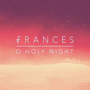 收聽Frances的O Holy Night歌詞歌曲