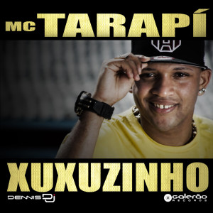 Listen to Xuxuzinho song with lyrics from Mc TarapÍ