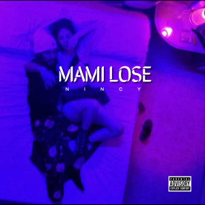 Album MAMI LOSE (Explicit) oleh Nincy