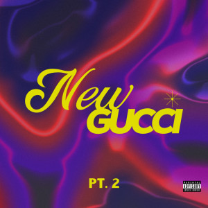 New Gucci, Pt. 2 (Explicit)