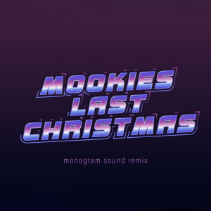 Dengarkan Mookies Last Christmas (Monogram Sound Remix) lagu dari Saosin dengan lirik