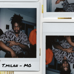 ดาวน์โหลดและฟังเพลง Mo (Explicit) พร้อมเนื้อเพลงจาก T. Milan