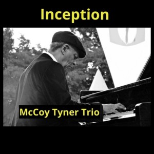Dengarkan lagu Inception nyanyian McCoy Tyner Trio dengan lirik