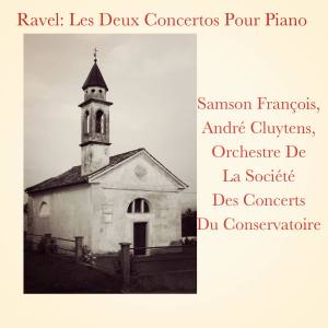 Album Ravel: Les Deux Concertos Pour Piano oleh Orchestre De La Societe Des Concerts Du Conservatoire