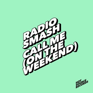 Radio Smash的專輯Call Me (On the Weekend)