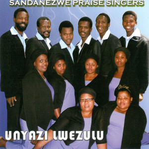 ดาวน์โหลดและฟังเพลง Nyazi lwezulu พร้อมเนื้อเพลงจาก Sandenezwe Praise Singers