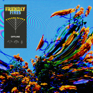 Friendly Fires的專輯Offline