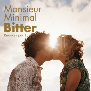 ดาวน์โหลดและฟังเพลง Bitter (Kled Mone Remix - Radio Edit) พร้อมเนื้อเพลงจาก Monsieur Minimal