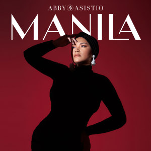 Listen to Manila song with lyrics from Abby Asistio