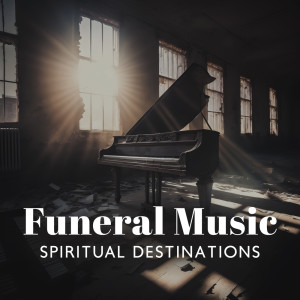 Piano Instrumental Worship的专辑Funeral Music (Spiritual Destinations)
