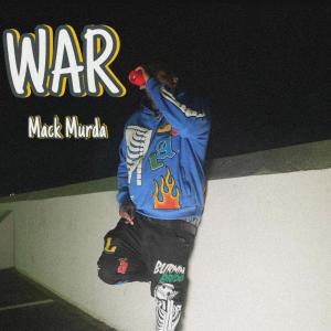 ดาวน์โหลดและฟังเพลง WAR (Explicit) พร้อมเนื้อเพลงจาก Mack Murda