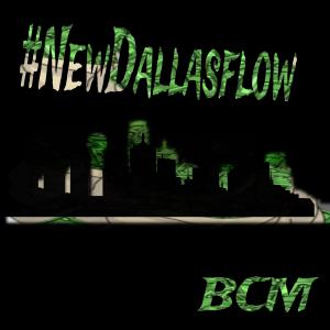 BCM的專輯#NewDallasFlow (Explicit)