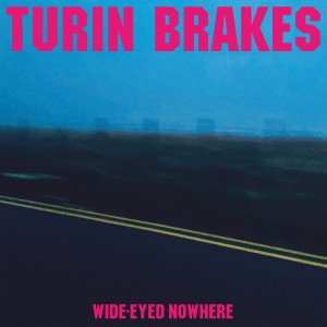 Turin Brakes的專輯Wide-Eyed Nowhere
