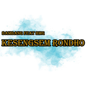 Bambang的专辑Kesengsem Rondho