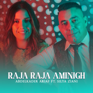 收听Abdelkader Ariaf的Raja Raja Aminigh歌词歌曲