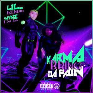 Lil kendra的專輯Karma Brings da Pain (Explicit)