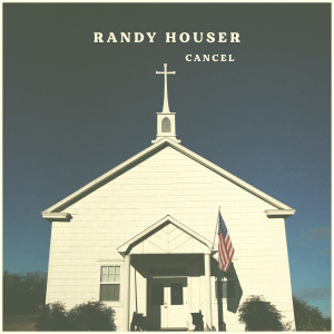 Randy Houser的專輯Cancel