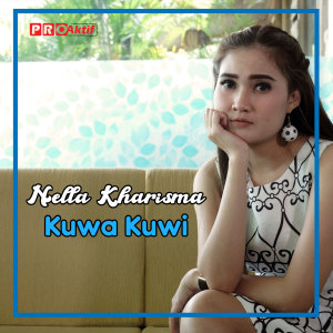 Dengarkan Kuwa Kuwi lagu dari Nella Kharisma dengan lirik