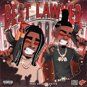 Listen to Best Lawyer (Explicit) song with lyrics from Jonny Flame