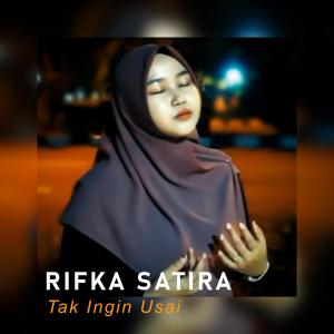 Dengarkan lagu Tak Ingin Usai nyanyian Rifka Satira dengan lirik