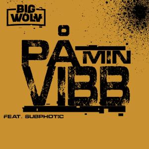อัลบัม På Min Vibb (feat. Subphotic) (Explicit) ศิลปิน Big Wolv