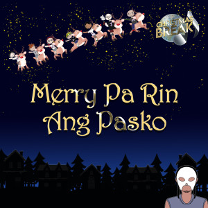 Agot Isidro的專輯Merry Pa Rin Ang Pasko (From the upcoming album Christmas Break)