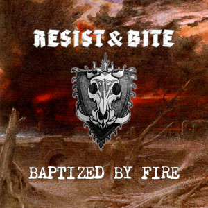 Listen to Baptized by Fire song with lyrics from Resist