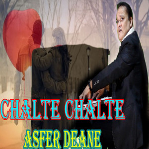 收聽Asfer Deane的Chalte Chalte歌詞歌曲