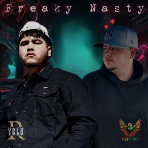 收聽Anyelo Rodriguez的Freaky Nasty (feat. Periko) (Explicit)歌詞歌曲