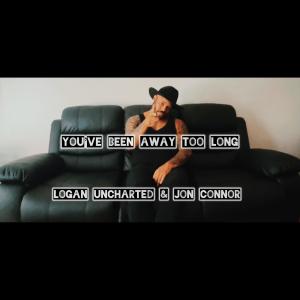 logan uncharted的專輯You've Been Away Too Long (feat. Jon Conner)
