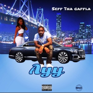 Album Ayy (Explicit) from Seff Tha Gaffla