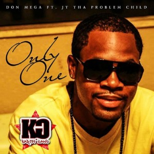 Don Mega的專輯Only One (feat. JT tha Problem Child) - Single