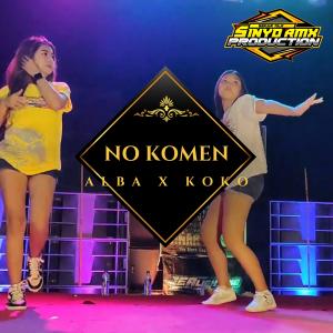 Dengarkan No Komen / Alba / Koko lagu dari SINYO RMX dengan lirik
