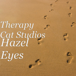 Listen to Hazel Eyes song with lyrics from Therapy Cat Studios