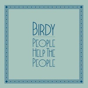 ดาวน์โหลดและฟังเพลง People Help the People (Two Inch Punch Remix) พร้อมเนื้อเพลงจาก Birdy