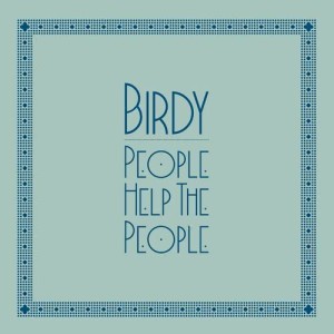 ดาวน์โหลดและฟังเพลง People Help the People (Dawn Golden and Rosey Cross Remix) พร้อมเนื้อเพลงจาก Birdy