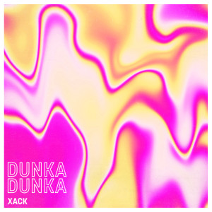Album Dunka Dunka from Xack