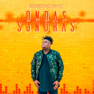 收聽Bombonzinho的Ondas Sonoras歌詞歌曲