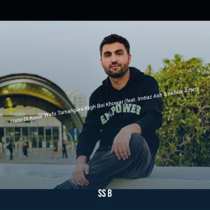 Listen to Hasa Di Kosar Wafo Tamahgara Kygh Boi Khowar song with lyrics from SS B