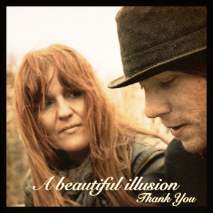 收聽A beautiful illusion的Thank You歌詞歌曲